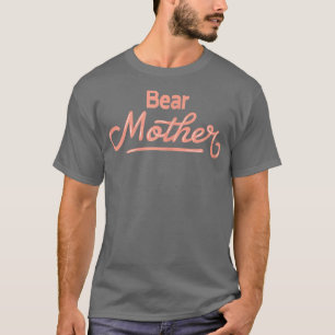 Womens Bear Mother - Funny Bear T-Shirt