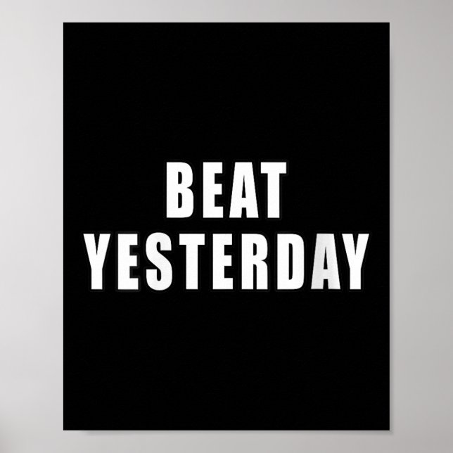 Womens Beat Yesterday Motivational Quotes V-neck  Poster (Front)
