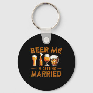 Womens Beer Me Im Getting Married Funny Bride Groo Key Ring