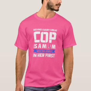 Womens Behind Every Great Cop Is A Mum Cops Police T-Shirt