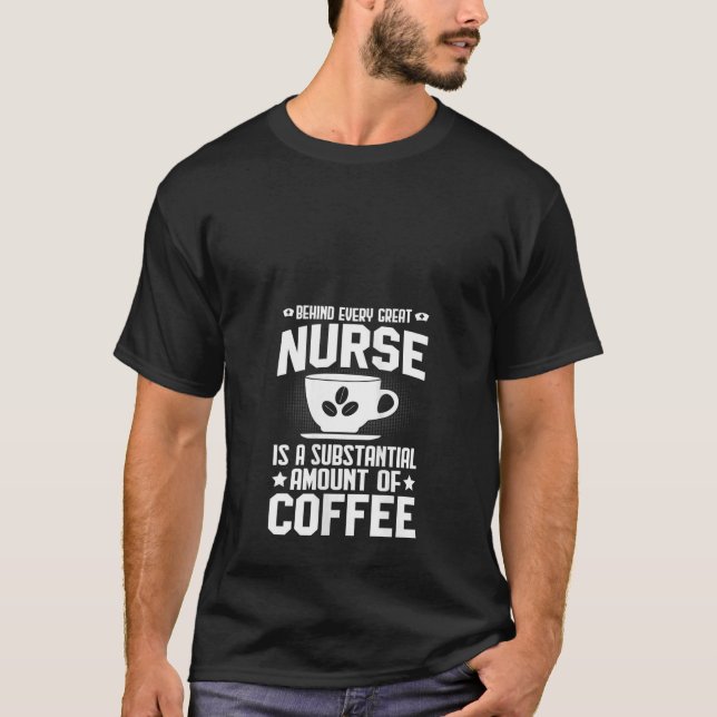 Womens Behind every Great Nurse is an Substantial  T-Shirt (Front)
