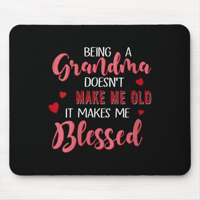 Womens Being A Grandma Doesn't Make Me Old It Make Mouse Mat (Front)