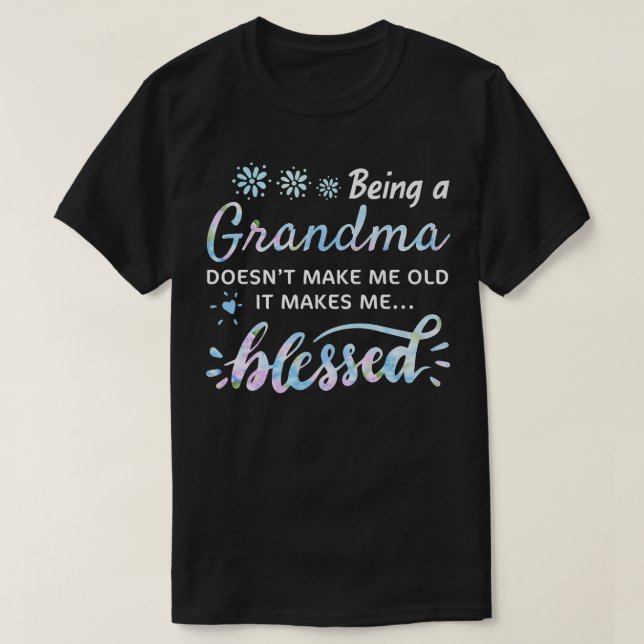 Womens Being a Grandma Doesn't Make Me Old Mother' T-Shirt (Design Front)