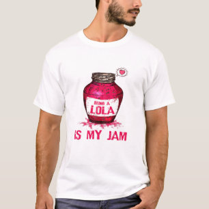 Womens Being A Lola Is My Jam Grandmother Funny Gr T-Shirt