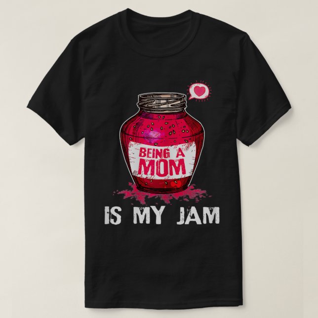 Womens Being A Mum Is My Jam Mummy Funny Birthday  T-Shirt (Design Front)