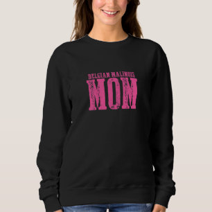 Womens Belgian Malinois Mum 1 Sweatshirt