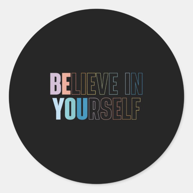 Womens Believe In Yourself Motivational Quote Insr Classic Round Sticker (Front)