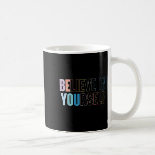 Womens Believe In Yourself Motivational Quote Insr Coffee Mug