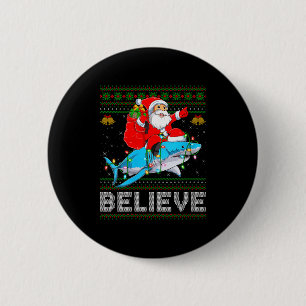 Womens Believe Xmas Funny Santa Riding Shark Ugly  6 Cm Round Badge