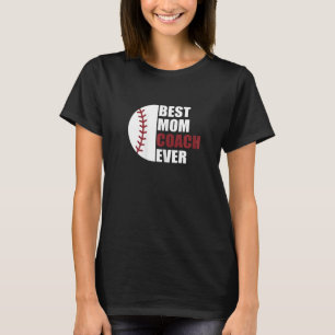 Womens Best Baseball Mom Coach Ever Mother Basebal T-Shirt