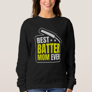 Womens Best Batter Mum Ever For Your Cricketer Mum Sweatshirt