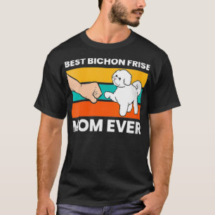 Womens Best Bichon Frise Mum Ever Cute Bichon Fris T-Shirt