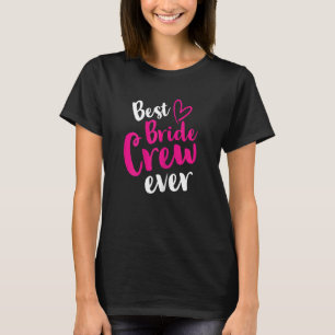 Womens Best Bride Crew Ever Wedding JGA Stag Part T-Shirt