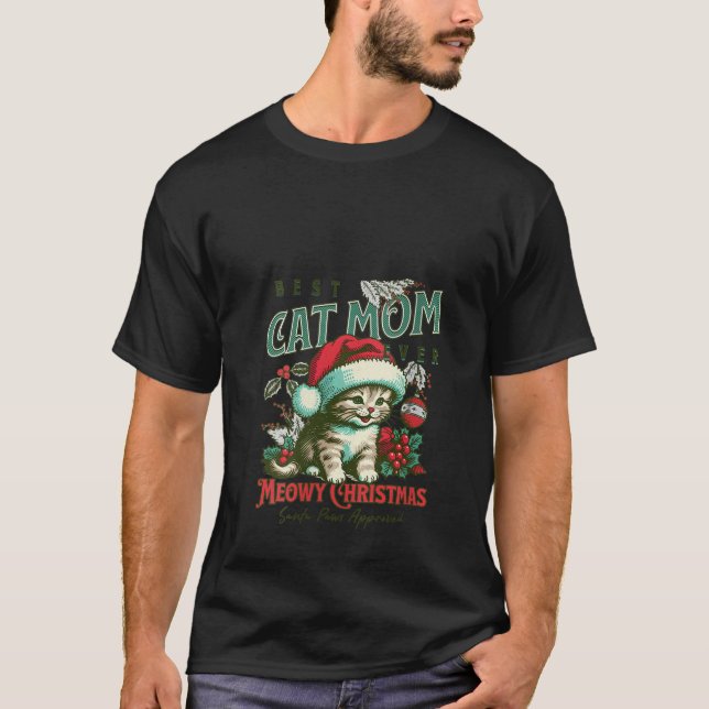 Womens Best Cat Mom Ever Meowy Christmas Funny Hol T-Shirt (Front)