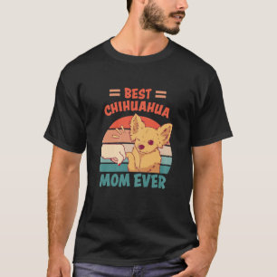Womens Best Chihuahua Mum Ever Chihuahua Dog Holde T-Shirt