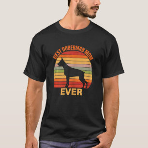 Womens Best Doberman Mom Ever Mother's Day Dober T-Shirt
