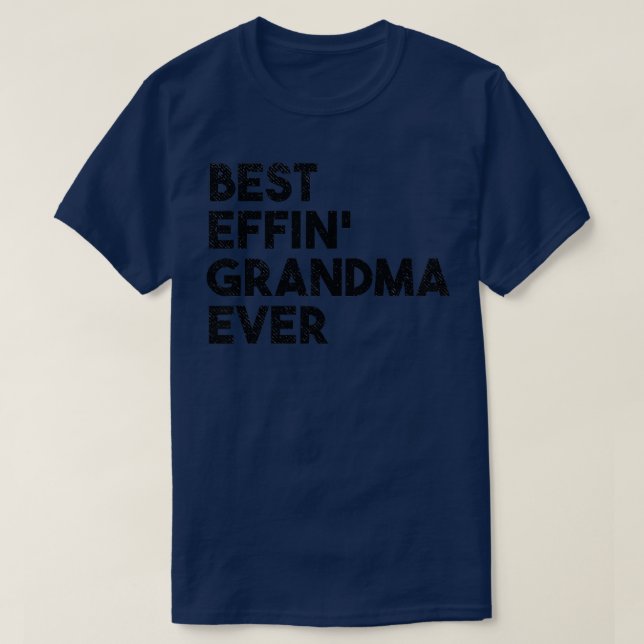 Womens Best Effin Grandma Ever Funny Grandmother M T-Shirt (Design Front)