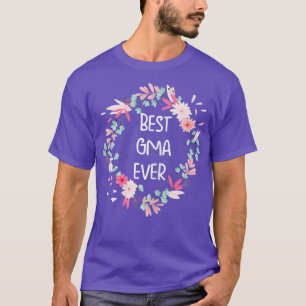 Womens Best Gma Ever Floral Decoration Grandma T-S T-Shirt