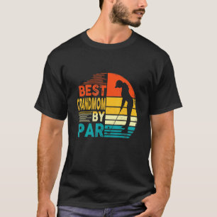 Womens Best Grandmom By Par Family Golfing Golf T-Shirt
