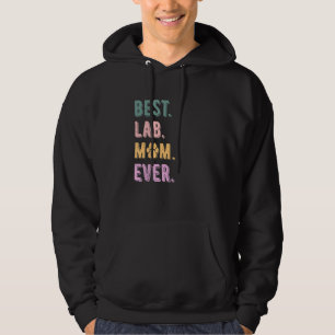 Womens Best Lab Mom Ever Labrador Retriever Dog Mo Hoodie