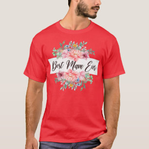 Womens Best Mam Ever for Mum, Mother, Grandmother  T-Shirt