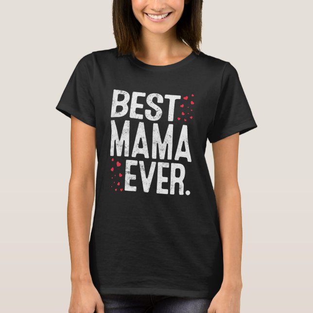 Womens Best Mama Ever Cute Mama   Valentines Day T-Shirt (Front)
