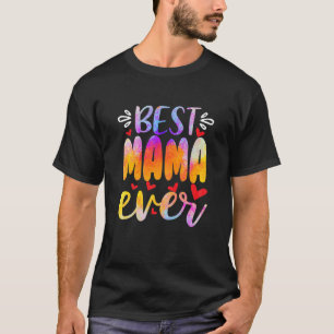 Womens Best Mama Ever Mother's Day T-Shirt