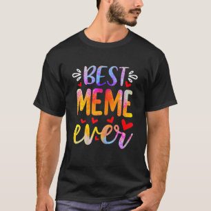 Womens Best Meme Ever T Mother's Day T-Shirt