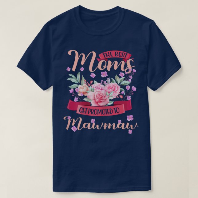 Womens Best Moms Promoted Mawmaw Grandma Mothers d T-Shirt (Design Front)