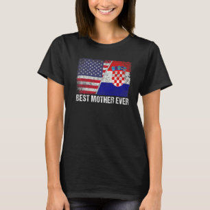 Womens Best Mother Ever Croatia Flag Patriotic Mum T-Shirt