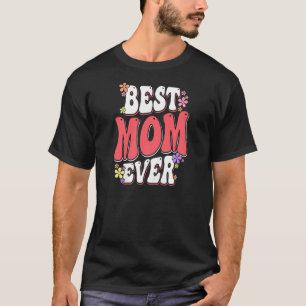 Womens Best Mum Ever Groovy Retro Mother's Day Mam T-Shirt