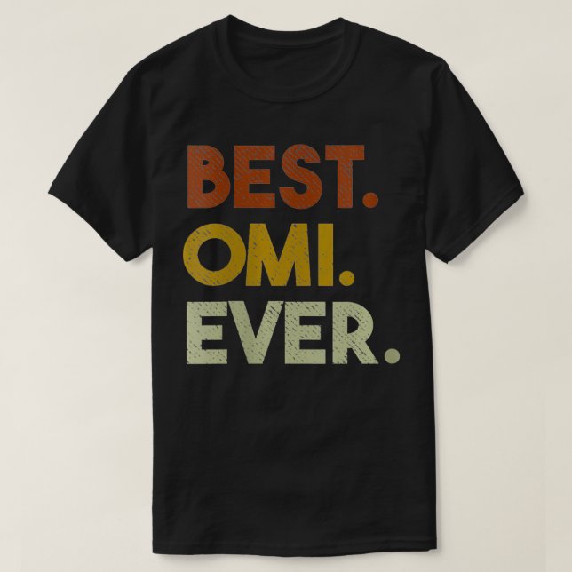 Womens Best Omi Ever Gifts for Grandma Mothers Day T-Shirt (Design Front)