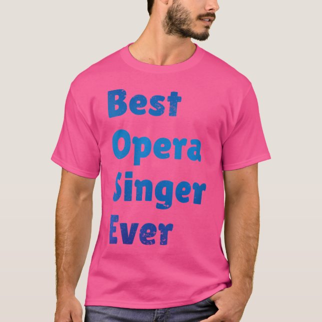 Womens Best Opera Singer Ever Funny Opera Performa T-Shirt (Front)