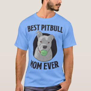 Womens Best Pitbull Mom Ever dog saying dog owner T-Shirt