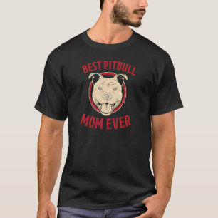 Womens Best Pitbull Mum Ever Dog Owners Saying Pit T-Shirt