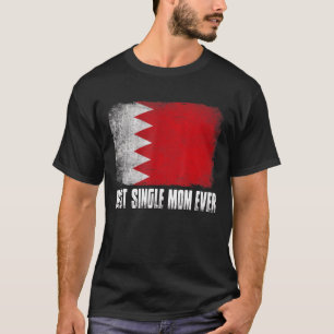 Womens Best Single Mum Ever Bahrain Flag Patriotic T-Shirt