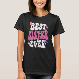 Womens Best Sister Ever Groovy Retro Mother's Day T-Shirt