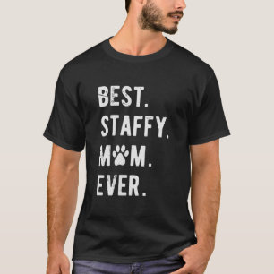 Womens Best Staffy Mum Gift Funny Staffy Dog Mama T-Shirt