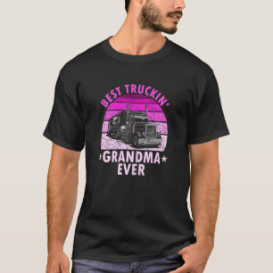 Womens Best Truckin Grandma Ever Truck Driver Tr T-Shirt