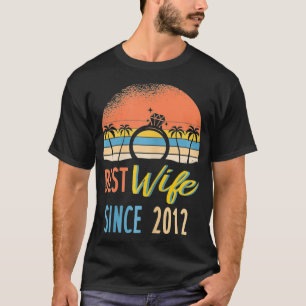 Womens Best Wife Since 2012  10th Wedding Annivers T-Shirt