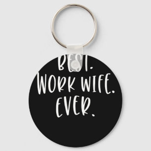 Womens Best Work Wife Ever Co-worker Key Ring