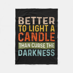 Womens Better To Light A Candle Than Curse The Dar Fleece Blanket