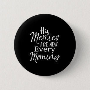 Womens Bible Verse Quote Gift His Mercies Are New 6 Cm Round Badge