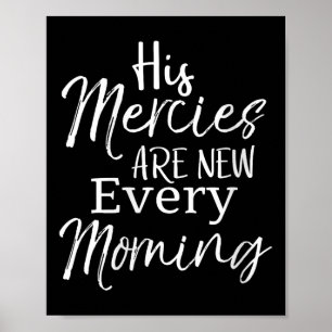 Womens Bible Verse Quote Gift His Mercies Are New Poster