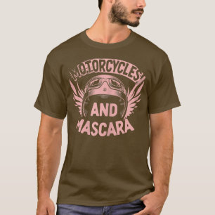 Womens Biking Motorcycles And Mascara Biker T-Shirt