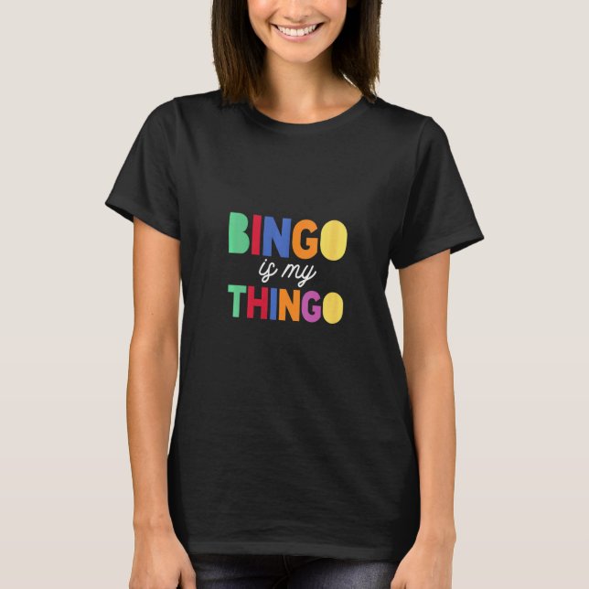 Womens Bingo Is My Thingo Play Game Gambling Gamer T-Shirt (Front)