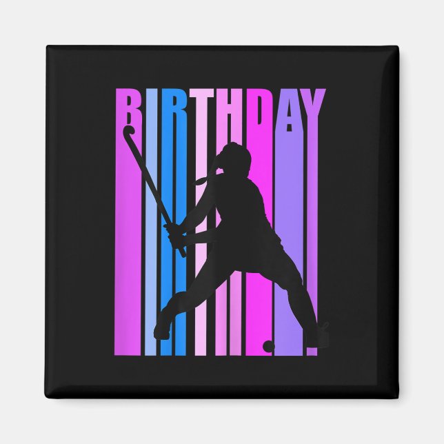 Womens Birthday Field Hockey Player Sports Girls T Magnet (Front)