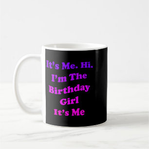 Womens Birthday Girl Quote Funny Novelty For Coffee Mug