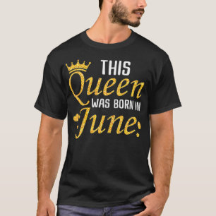 Womens Birthday Queen June  Ladies Golden Graphic  T-Shirt