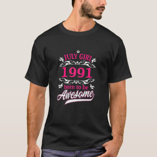 Womens Birthday Vintage Apparel July 1991 Born To T-Shirt